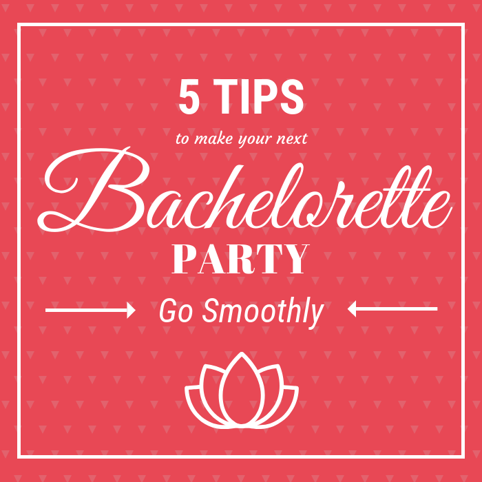 5 Tips to Make Your Next Bachelorette Party Go Smoothly